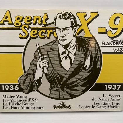 Agent Secret X-9 - Intégrale Vol. 3 (1936/1937) - Charles Flanders - Futuropolis - BD franco-belge - Très bon état
