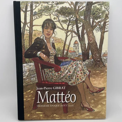 Mattéo - TL - T 3 - Troisième époque (août 1936) - Jean-Pierre Gibrat - Bruno Graff - BD franco-belge - Très bon état