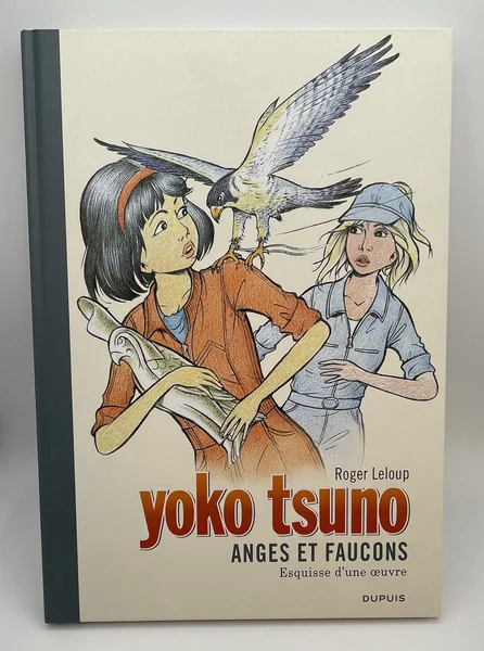 Yoko Tsuno - Anges et Faucons, Esquisse d'une œuvre - Roger Leloup - Dupuis - BD franco-belge - Très bon état