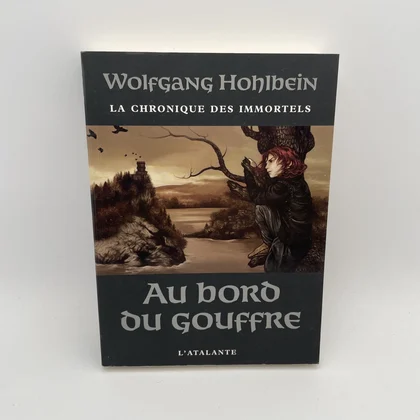 La Chronique des Immortels - Tome 1 - Au bord du gouffre - Wolfgang Hohlbein - L'Atalante - Livres - Très bon état