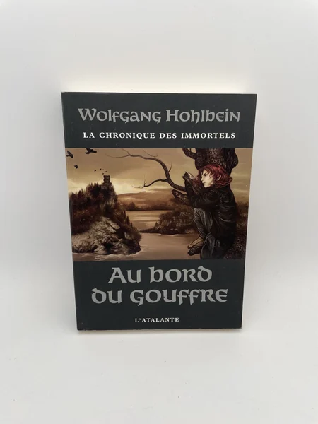 La Chronique des Immortels - Tome 1 - Au bord du gouffre - Wolfgang Hohlbein - L'Atalante - Livres - Très bon état