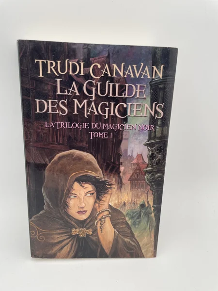 La trilogie du Magicien Noir - Tome 1 - La guilde des magiciens - Trudi Canavan - Editions France Loisirs - Livres - Très bon état