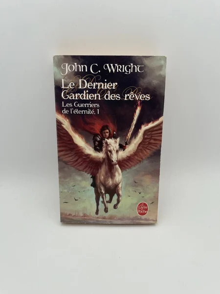 Les Guerriers de l'éternité - Tome 1 - Le Dernier Gardien des rêves - John C. Wright - Le Livre de Poche - Livres - Très bon état