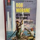 Bob Morane - EO - T 3 - Les tours de cristal - Henri Vernes / Dino Attanasio - Marabout - BD franco-belge - État correct — Photo 1