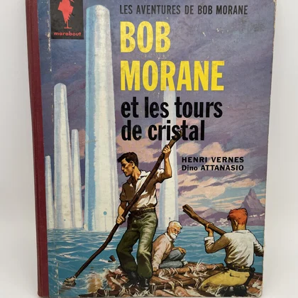 Bob Morane - EO - T 3 - Les tours de cristal - Henri Vernes / Dino Attanasio - Marabout - BD franco-belge - État correct